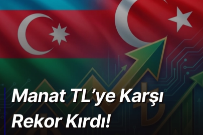 Manat Türk Lirası karşısında rekor kırdı