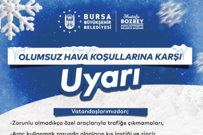 Bursa Büyükşehir Belediyesi Hava şartları için uyardı