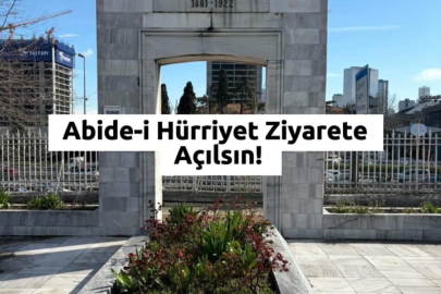 Abide-i Hürriyet Ziyarete açılsın...