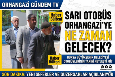 Orhangazi Sarı Otobüsleri bekliyor...