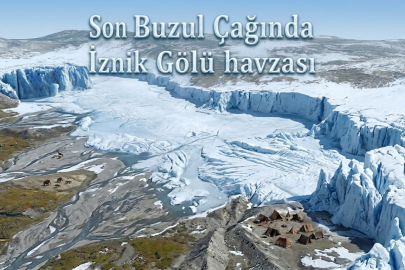 SON BUZUL ÇAĞINDA İZNİK GÖLÜ HAVZASI