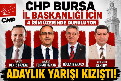 BURSA CHP’DE 4 İSİM ÖNE ÇIKIYOR.