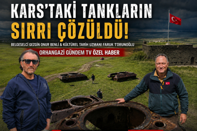 KARS'TA Kİ TANKLARIN SIRRI ÇÖZÜLDÜ.
